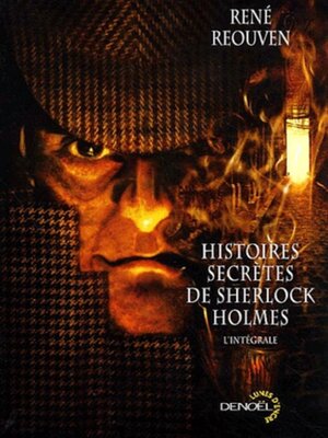 cover image of Histoires secrètes de Sherlock Holmes--L'Intégrale